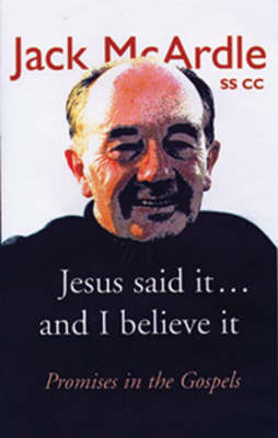 Jesus Said it, and I Believe it