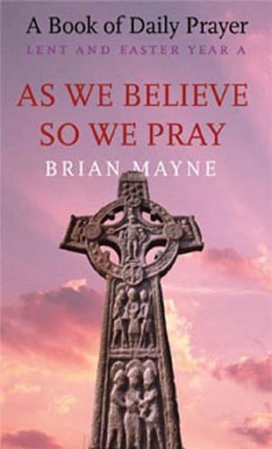 As We Believe, So We Pray