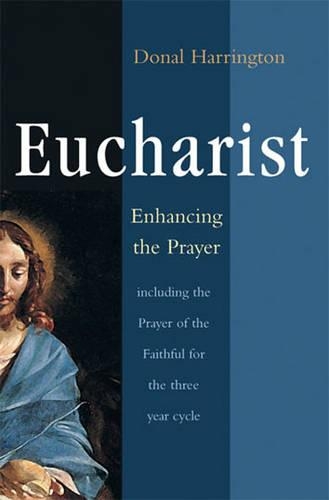 Eucharist: Enhancing the Prayer