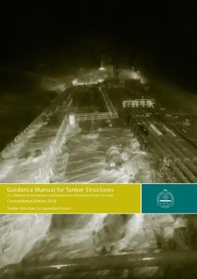 Guidance Manual for Tanker Structures, 2018 Consolidated Edition