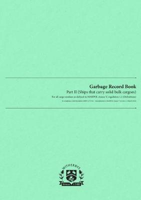 Garbage Record Logbook - Part II (Ships that carry solid bulk cargoes)