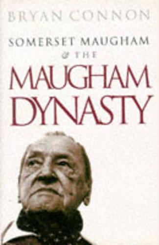 Somerset Maugham and the Maugham Dynasty