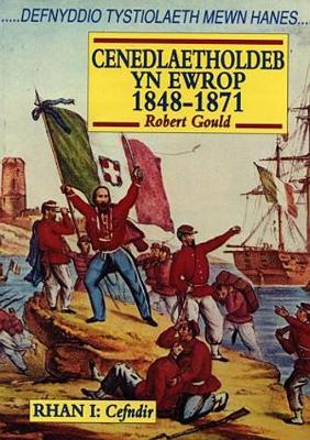 Cyfres Defnyddio Tystiolaeth Mewn Hanes: Cenedlaetholdeb yn Ewrop 1848 -1871 Rhan 1 - Cefndir