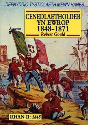 Cyfres Defnyddio Tystiolaeth Mewn Hanes: Cenedlaetholdeb yn Ewrop 1848 -1871 Rhan 2 - 1848