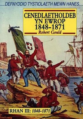 Cyfres Defnyddio Tystiolaeth Mewn Hanes: Cenedlaetholdeb yn Ewrop 1848 -1871 Rhan 3 - 1848-1871