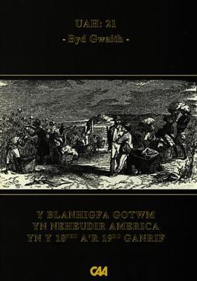 Cyfres Cais: Blanhigfa Gotwm yn Nheheudir America yn y 18fed a'r 19eg Ganrif, Y (Byd Gwaith - U.A.H. 21)