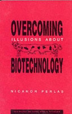 Overcoming Illusions About Biotechnology