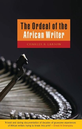 The Ordeal of the African Writer