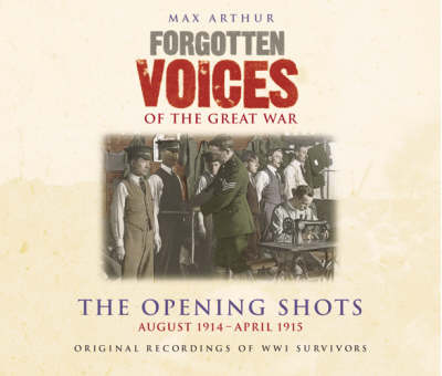 Forgotten Voices Of The Great War - The Opening Shots