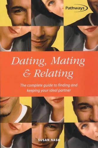 Dating, Mating and Relating