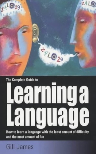The Complete Guide To Learning A Language