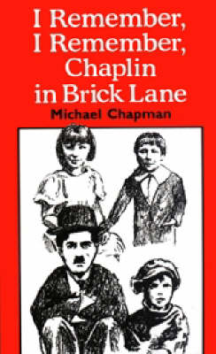 I Remember, I Remember Chaplin in Brick Lane