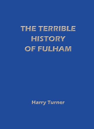 The Terrible History of Fulham