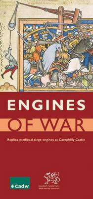 Engines of War - Replica Medieval Siege Engines at Caerphilly Castle