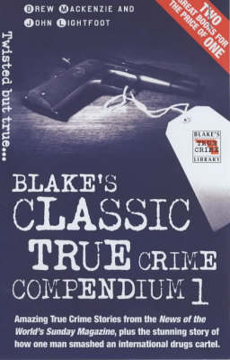 Blake's Classic True Crime Compendium: v.1