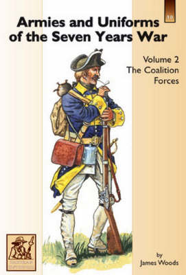 Armies and Uniforms of the Seven Years War