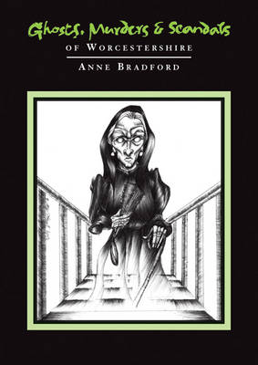 Ghosts, Murders & Scandals of Worcestershire