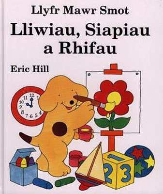 Cyfres Smot: Llyfr Mawr Smot - Lliwiau, Siapiau a Rhifau