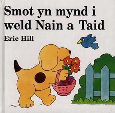 Cyfres Smot: Smot yn Mynd i Weld Nain a Taid