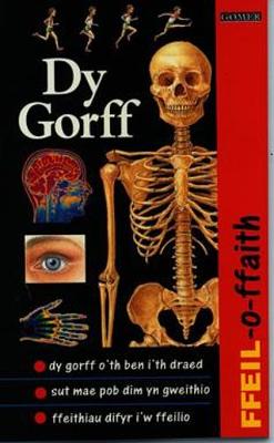 Cyfres Ffeil-O-Ffaith: Dy Gorff