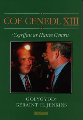 Cof Cenedl XIII - Ysgrifau ar Hanes Cymru