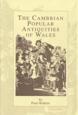 The Cambrian Popular Antiquities of Wales