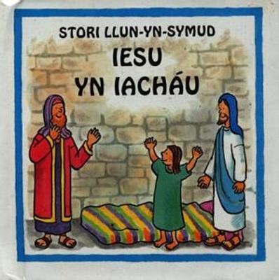 Cyfres Stori Llun-yn-Symud: Iesu yn Iacháu