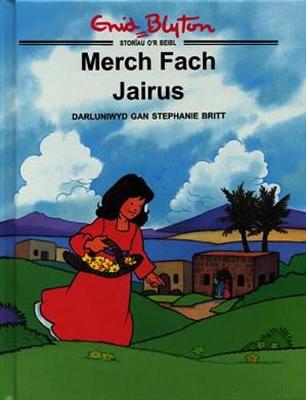 Cyfres Storïau o'r Beibl Enid Blyton: Merch Fach Jairus