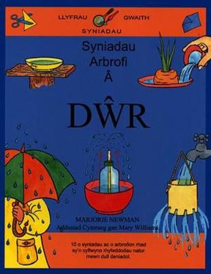 Llyfrau Gwaith Syniadau: Syniadau Arbrofi â Dŵr