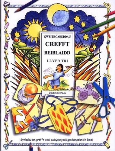 Gweithgareddau Crefft Beiblaidd: Llyfr Tri