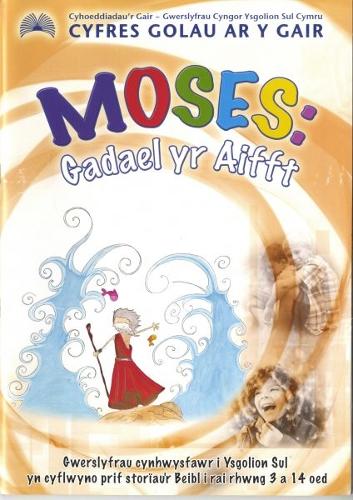 Cyfres Golau ar y Gair: Moses - Gadael yr Aifft