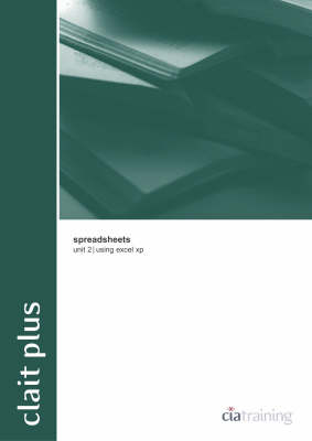 CLAIT Plus Unit 2 Spreadsheets Using Excel XP: Excel XP