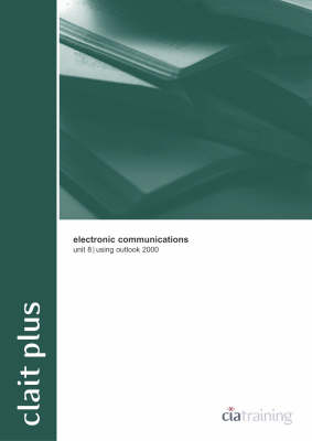 CLAIT Plus Unit 8 Electronic Communications Using Outlook 2000: Outlook 2000