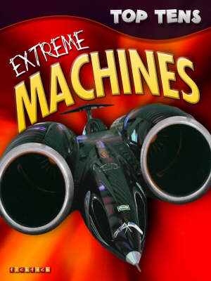 Top Tens: Extreme Machines
