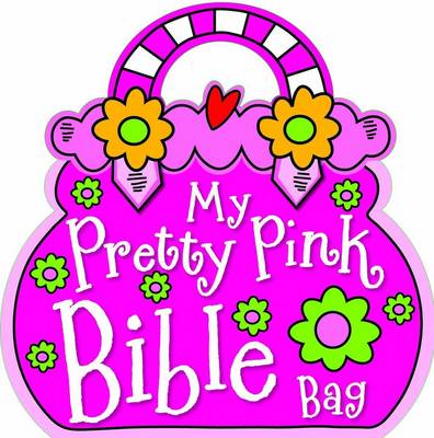 My Pretty Pink Bible Bag (Book)