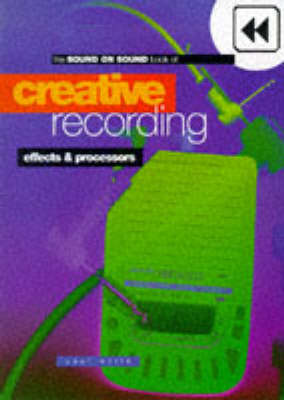 Creative Recording: Microphones, Acoustics, Soundproofing and Monitoring v. 2
