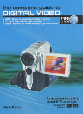 The Complete Guide to Digital Video