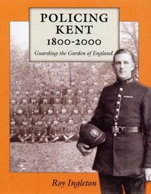 Policing Kent 1800-2000