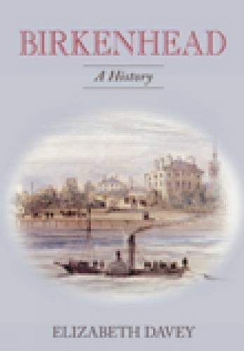 Birkenhead: A History (hardback)