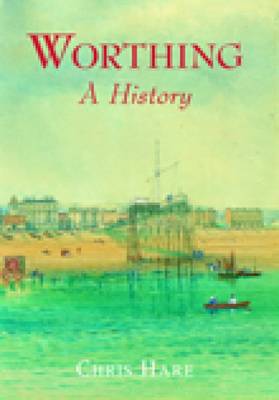 Worthing: A History