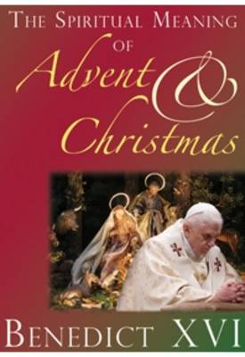The Spiritual Meaning of Advent and Christmas
