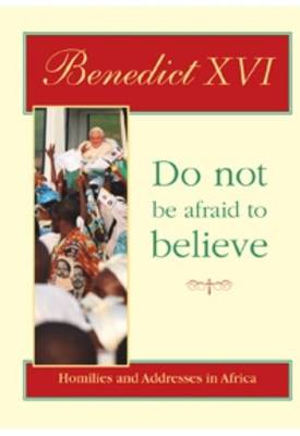 Do Not be Afraid to Believe
