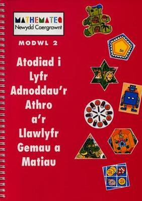 Mathemateg Newydd Caergrawnt: Modwl 2 - Atodiad i Lyfr Adnoddau'r Athro a'r Llawlyfr Gemau a Matiau