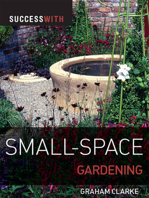 Success with Small-space Gardening