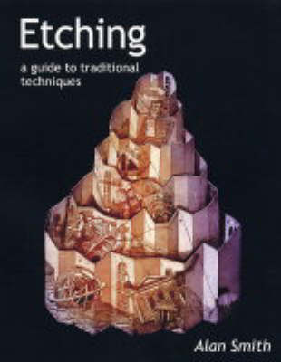 Etching: a Guide to Traditional Techniques