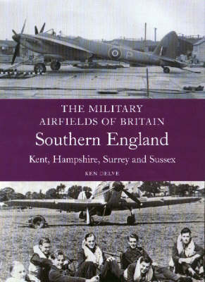 Military Airfields of Britain: No.2 Southern England