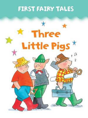 First Fairy Tales: Three Little Pigs