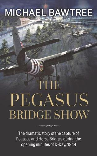 The Pegasus Bridge Show