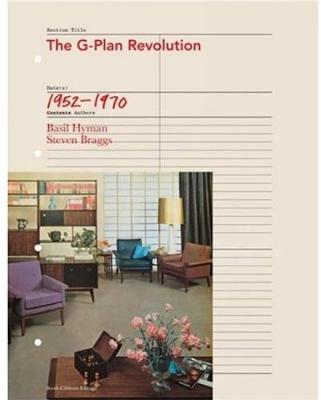 G Plan Revolution, the: a Celebration of British Popular Furniture of the 1950s and 1960s