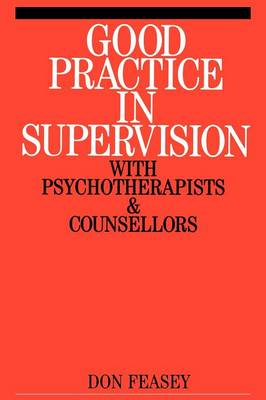 Good Practice in Supervision with Psychotherapists and Counsellors